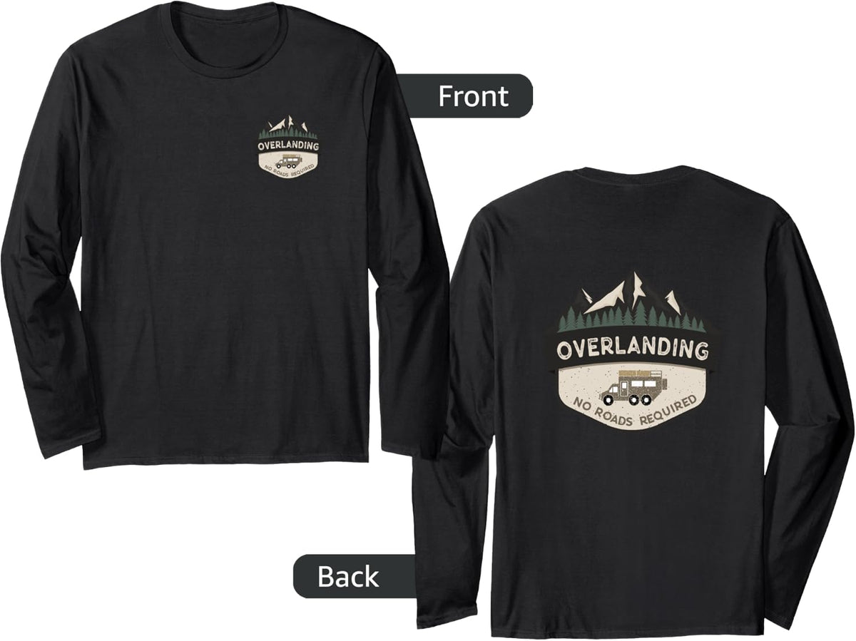 Overlanding 4x4 Off-Road Adventure Explore No Roads 2-Sided Long Sleeve T-Shirt - Adult Unisex Black