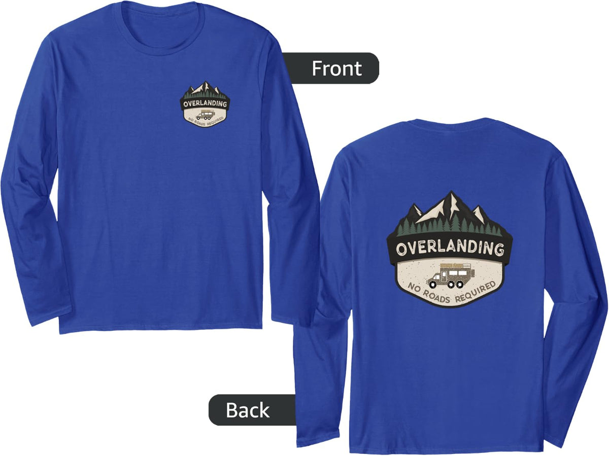 Overlanding 4x4 Off-Road Adventure Explore No Roads 2-Sided Long Sleeve T-Shirt - Adult Unisex Royal Blue