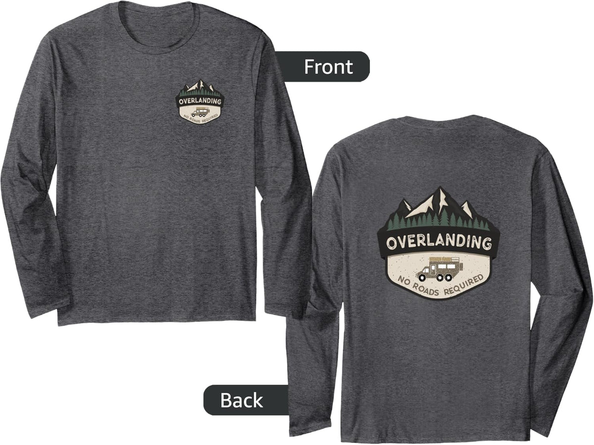 Overlanding 4x4 Off-Road Adventure Explore No Roads 2-Sided Long Sleeve T-Shirt - Adult Unisex Dark Heather Grey