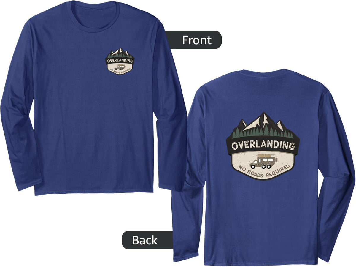 Overlanding 4x4 Off-Road Adventure Explore No Roads 2-Sided Long Sleeve T-Shirt - Adult Unisex Navy Blue