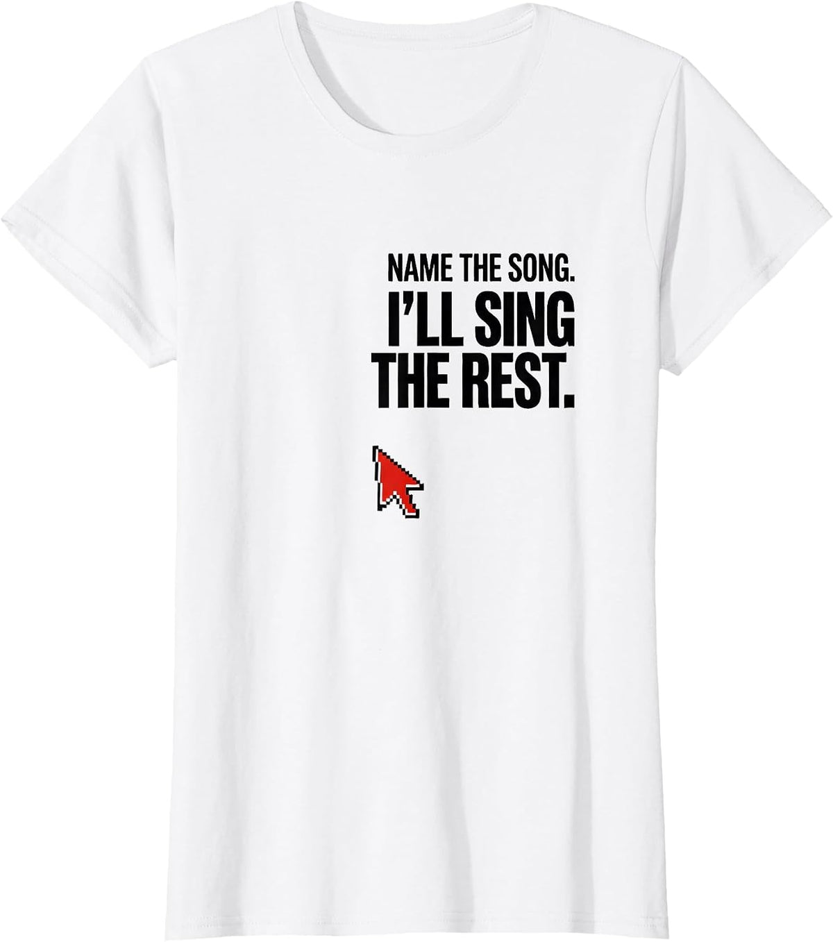 Women's Name The Song I'll Sing The Rest Funny Music Lover Gift T-Shirt - White