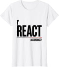 Women's I React Accordingly Funny Periodic Table Chemistry Pun T-Shirt - White