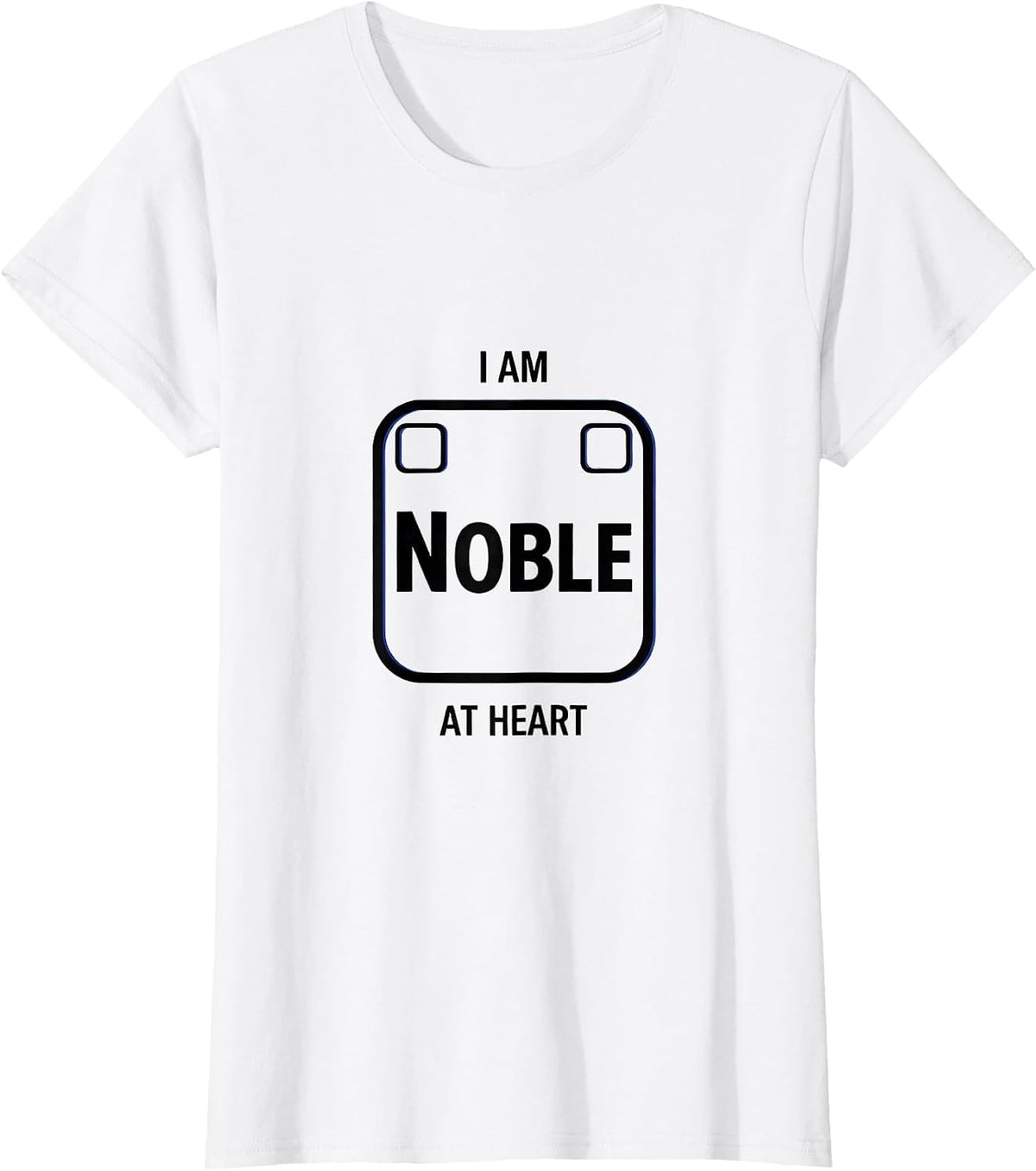 I Am Noble At Heart Funny Chemistry Pun Science Nerd Humor T-Shirt - White