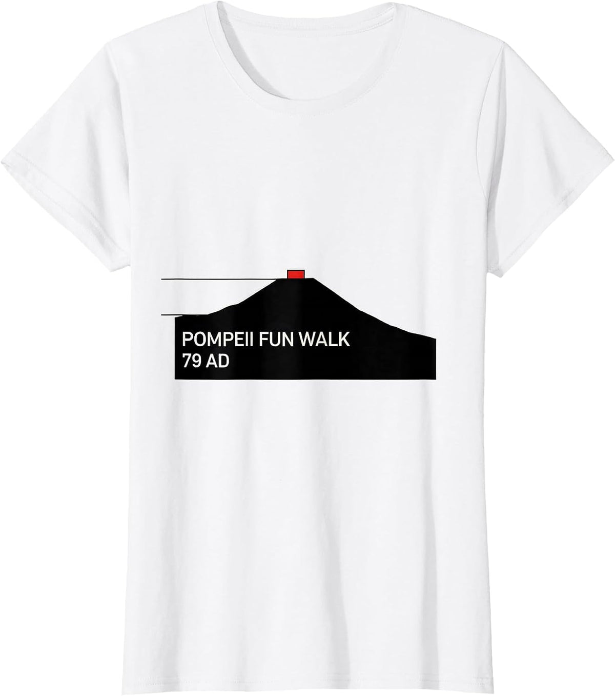 Women's Pompeii Fun Walk 79 AD Funny Volcano Geography Volcanologist T-Shirt - White