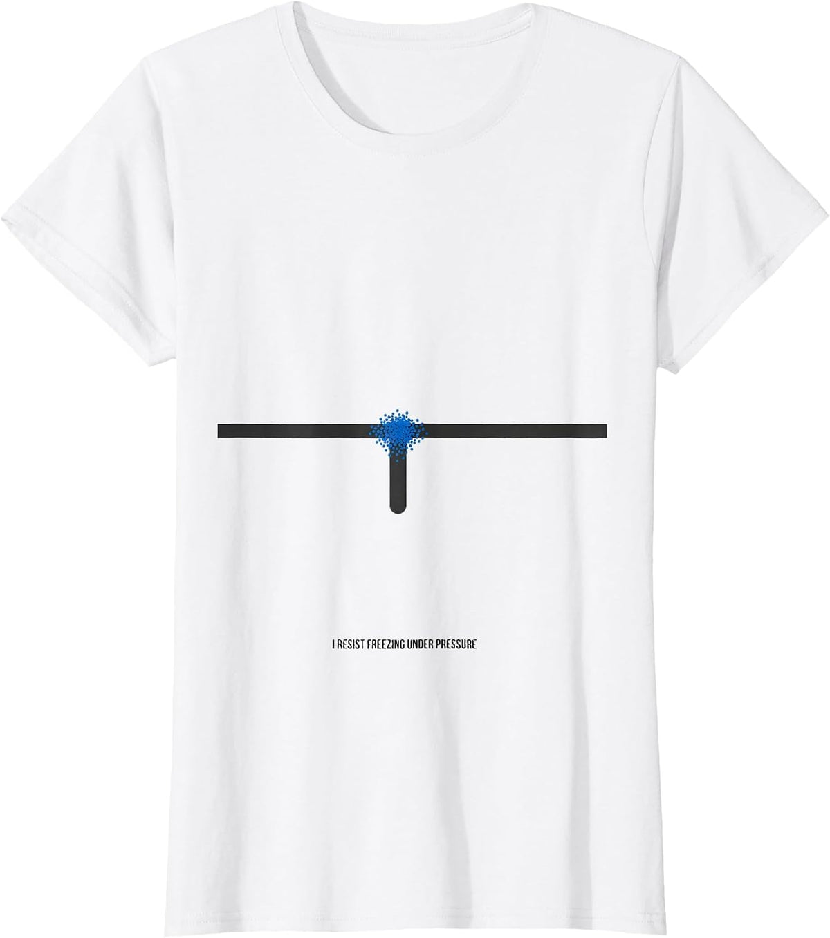 I Resist Freezing Under Pressure Funny Chemistry Nerd Humor T-Shirt - White