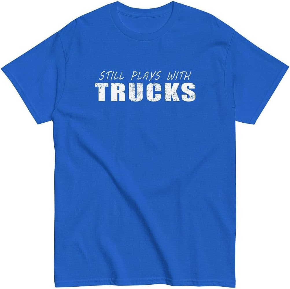 Still Plays with Trucks Shirt Mens Duramax Power Stroke Diesel Truck Driver T-Shirt - Royal