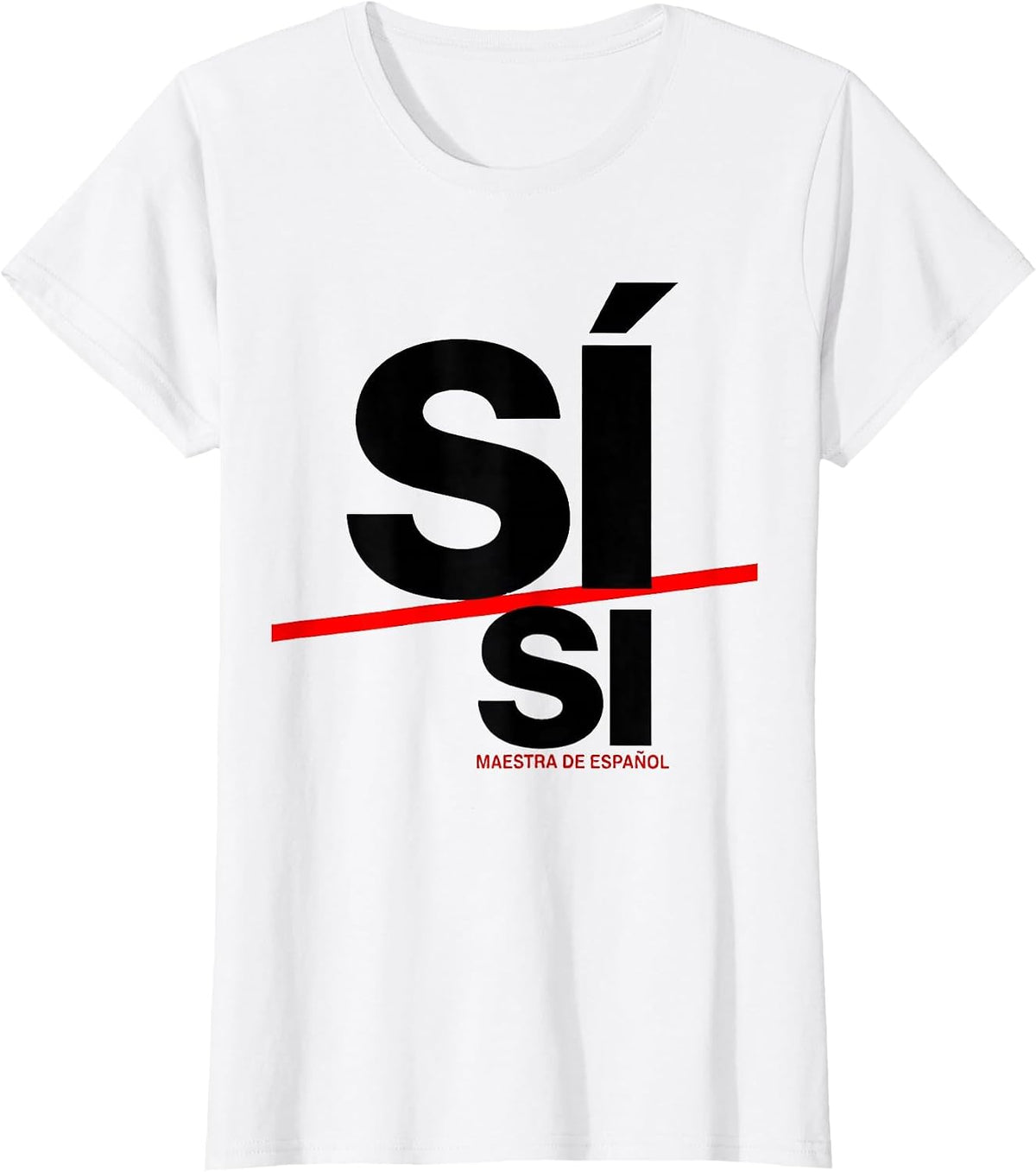 Women's Sí, Si — Maestra de Español Funny Spanish Teacher Back T-Shirt - White