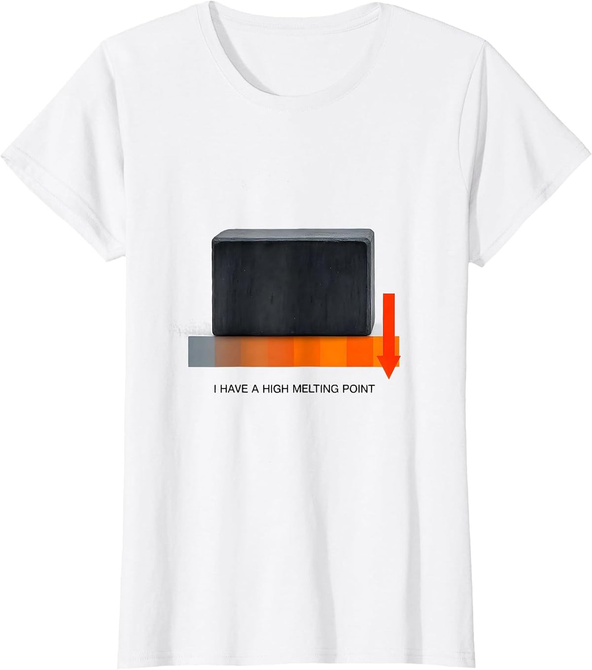 I Have A High Melting Point Funny Science Chemistry Nerd T-Shirt - White