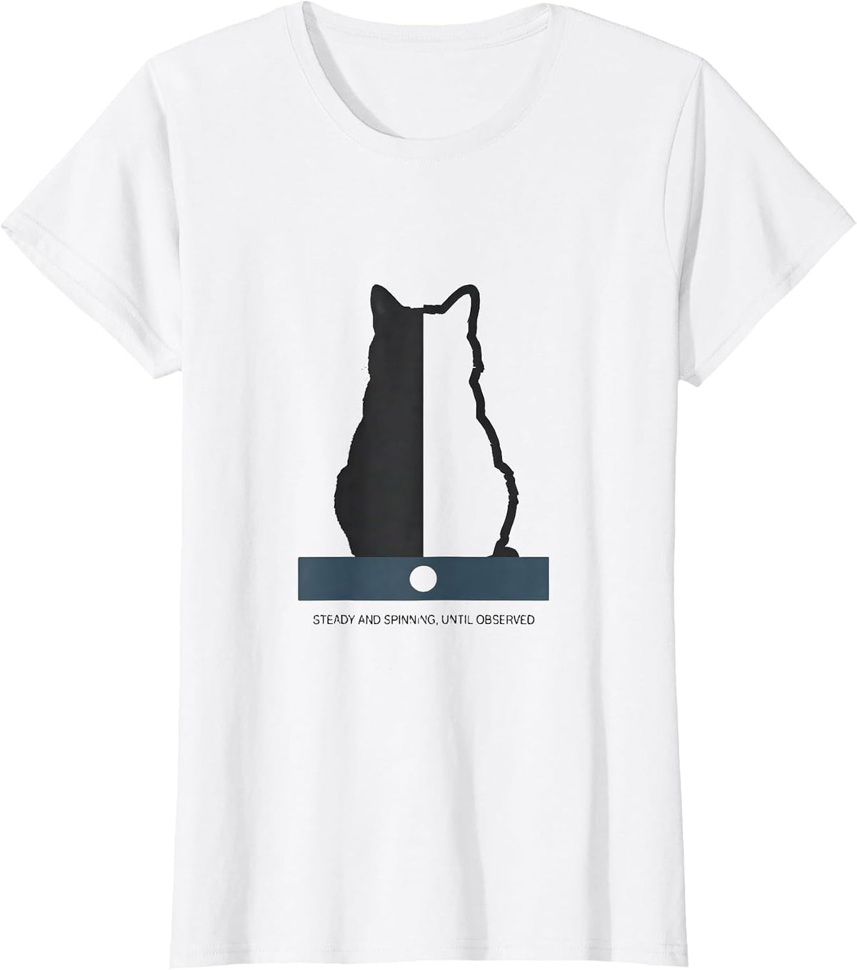 Steady and Spinning, Until Observed Quantum Physics Humor T-Shirt - White