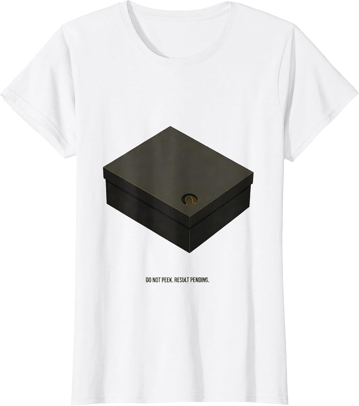 Do Not Peek Result Pending Quantum Physics Humor Science T-Shirt - White