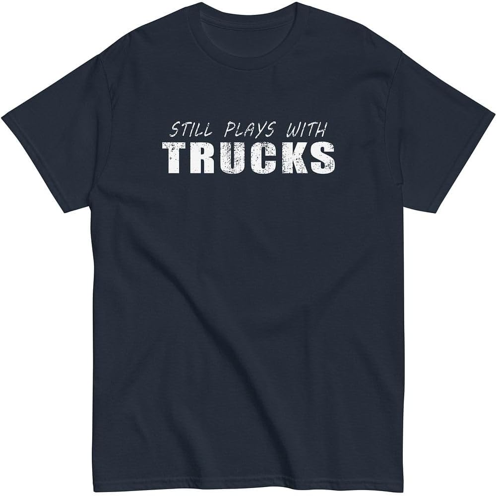 Still Plays with Trucks Shirt Mens Duramax Power Stroke Diesel Truck Driver T-Shirt - Navy