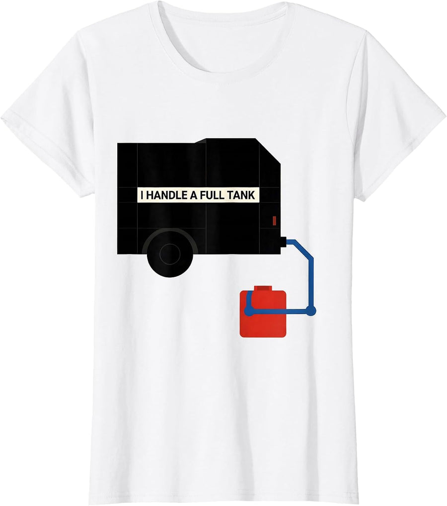 Women's I Handle A Full Tank Funny RV Camper Motorhome Owner Humor T-Shirt - White