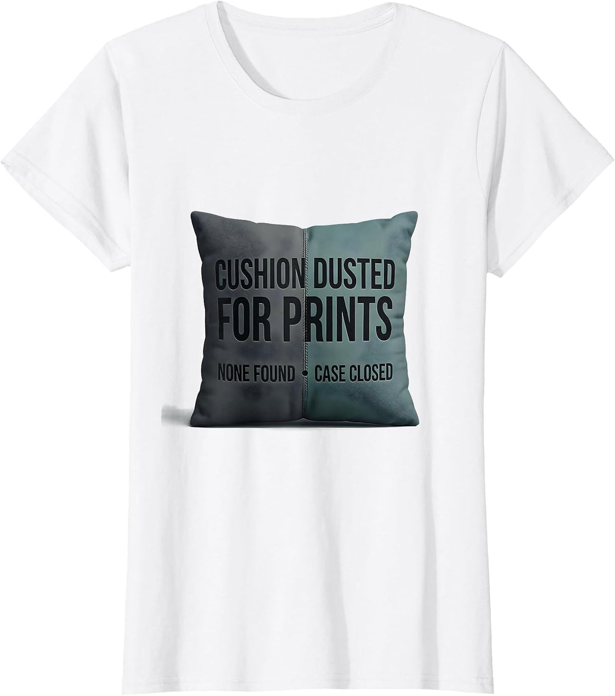 Cushion Dusted For Prints None Found Case Closed True Crime T-Shirt - White