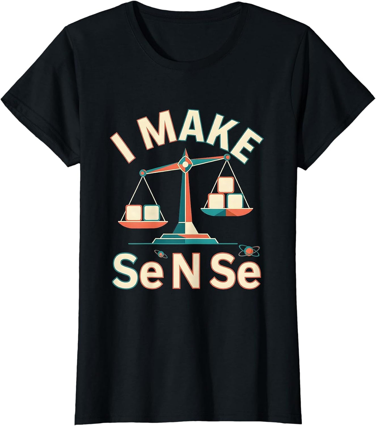 I Make Se N Se Funny Periodic Table Chemistry Nerd Gift T-Shirt - Black