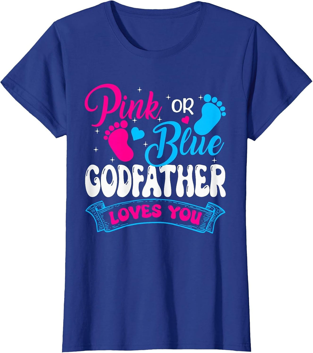 Pink or Blue Godfather Loves You Gender Reveal Soon to be T-Shirt - Royal Blue