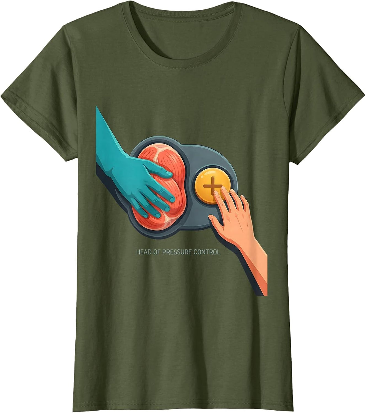 Women's Head Of Pressure Control Funny Massage Therapist T-Shirt - Olive Green