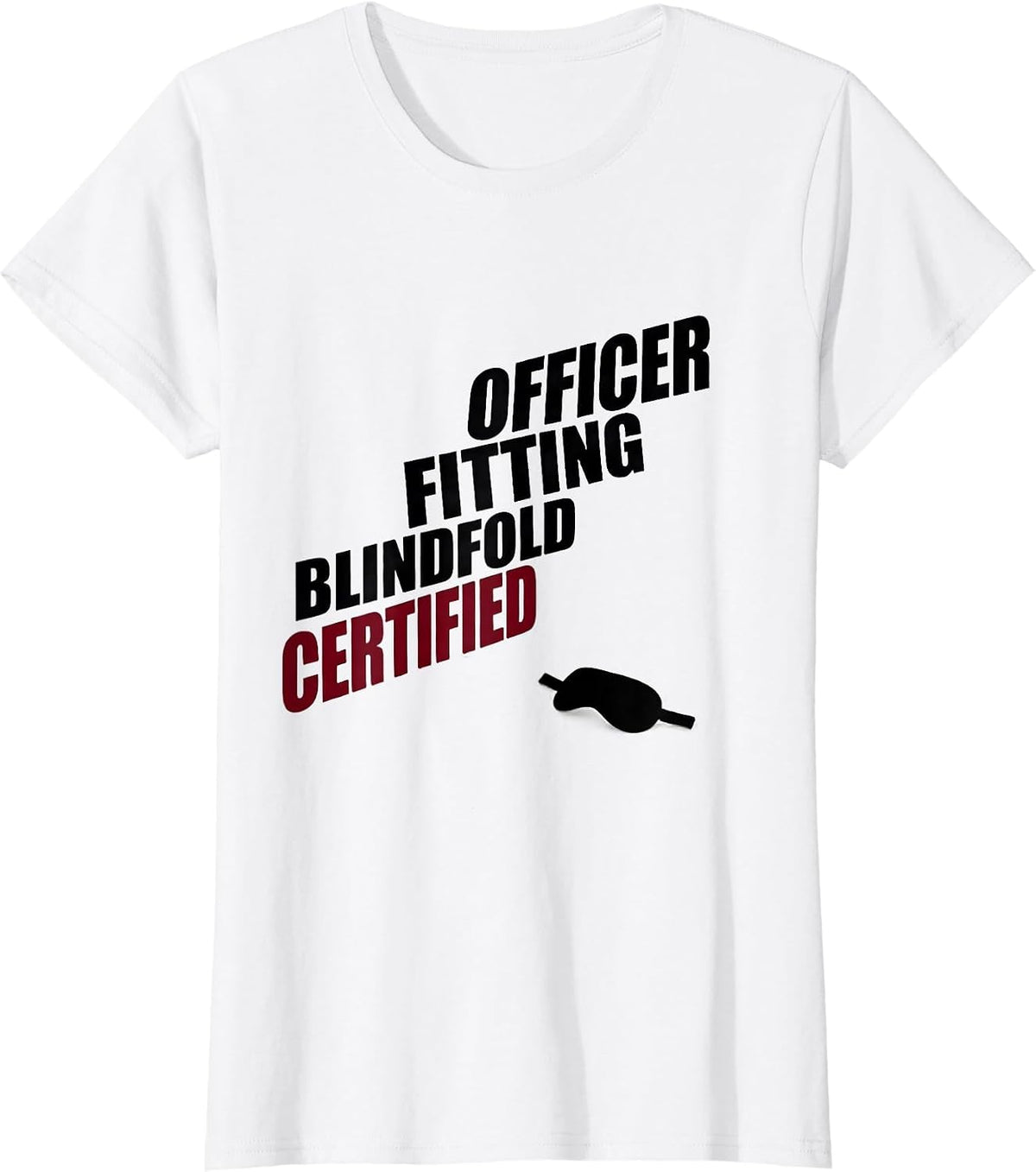 Women's Certified Blindfold Fitting Officer Funny Cinco De Mayo T-Shirt - White