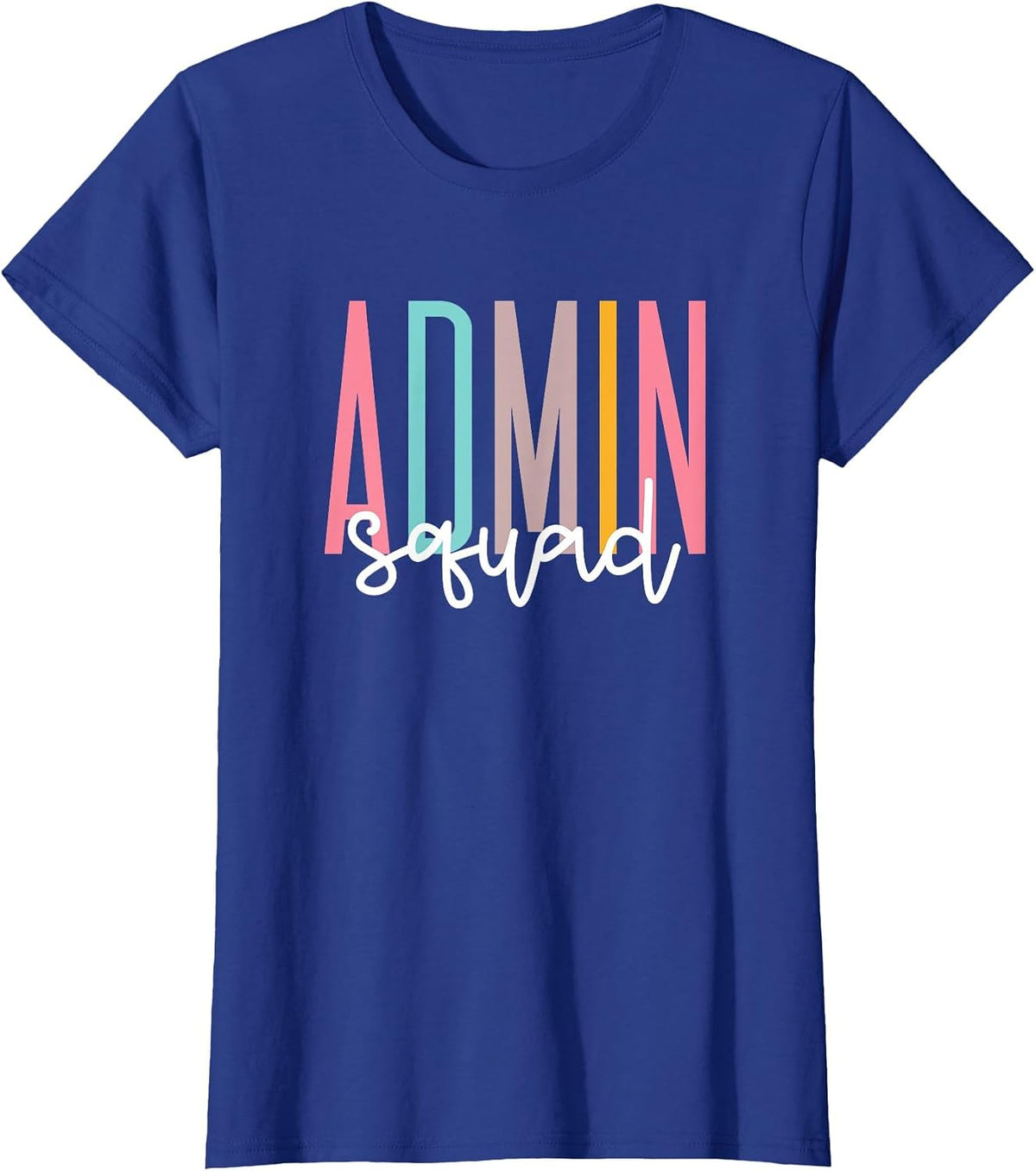 Admin Squad Admin Assistant School Principal Administrator T-Shirt - Royal Blue