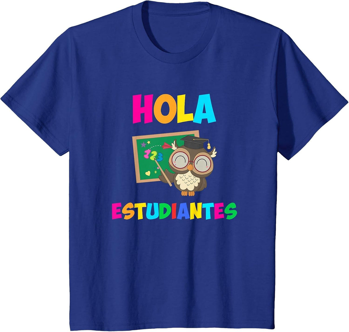 Hola Estudiantes, Hello Class Funny Spanish Teacher T-Shirt - Royal Blue