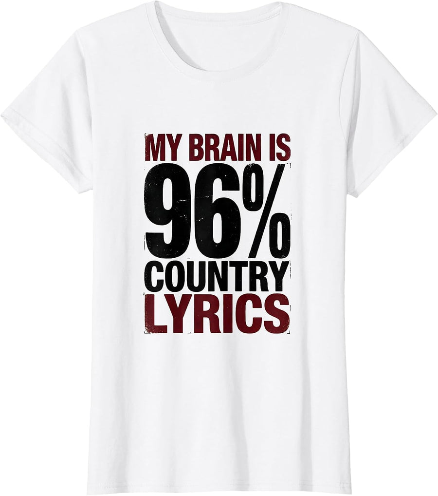 Women's My Brain Is 96% Country Lyrics Funny Music Lover Gift T-Shirt - White