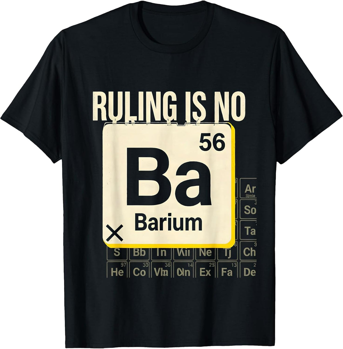 Men's Barium: Ruling Is No Stencil Graphic Funny Chemistry Teacher T-Shirt - Black
