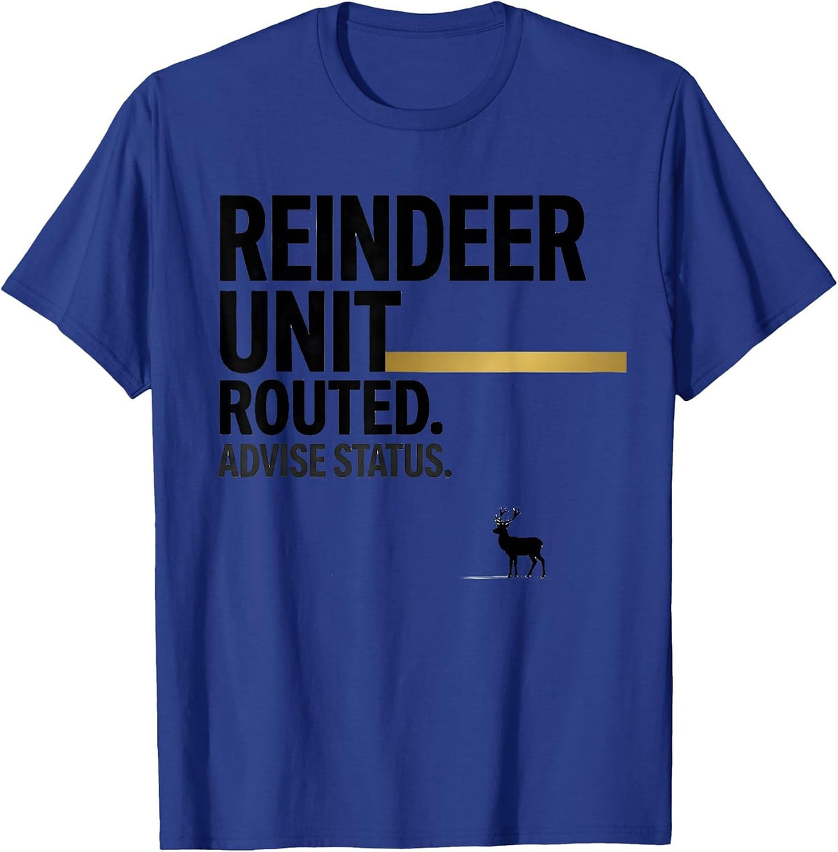 Reindeer Unit Routed Advise Status Funny 911 Dispatcher T-Shirt - Royal Blue