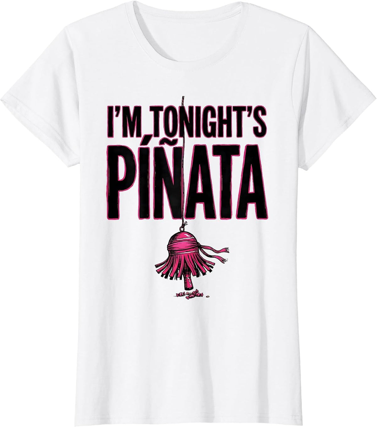 I'm Tonight's Piñata Funny Cinco De Mayo Party Humor T-Shirt - White