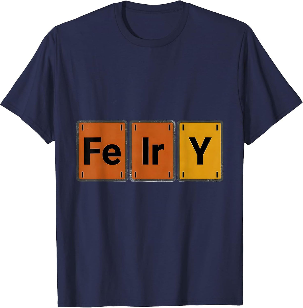 FIErY Funny Science Periodic Table Element Nerd Humor T-Shirt - Navy Blue