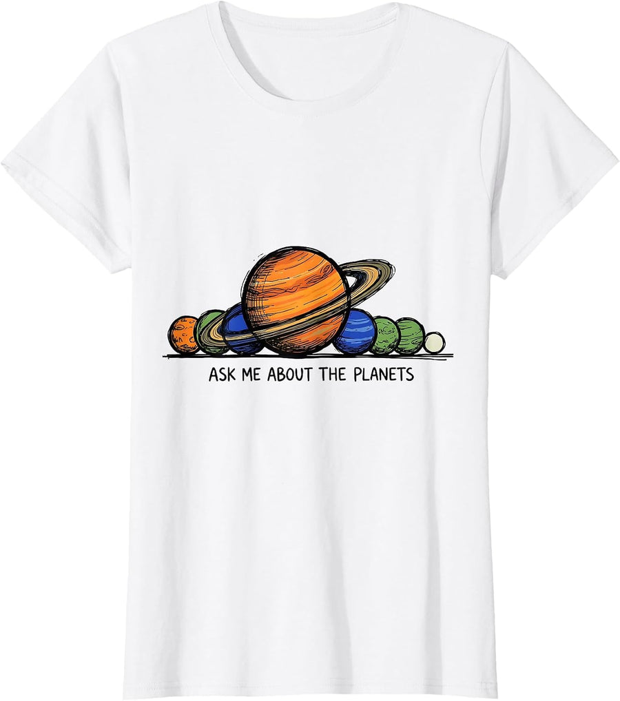 Women's Ask Me About The Planets Funny Solar System Space Science T-Shirt - White