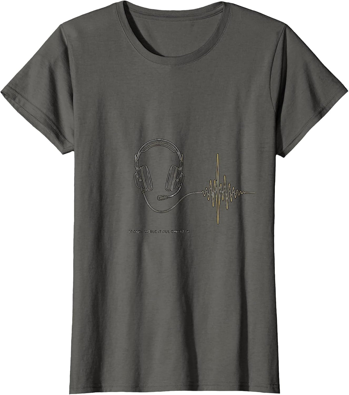 Women's Steady While It All Comes In Thin Gold Line 911 Dispatcher T-Shirt - Asphalt Grey