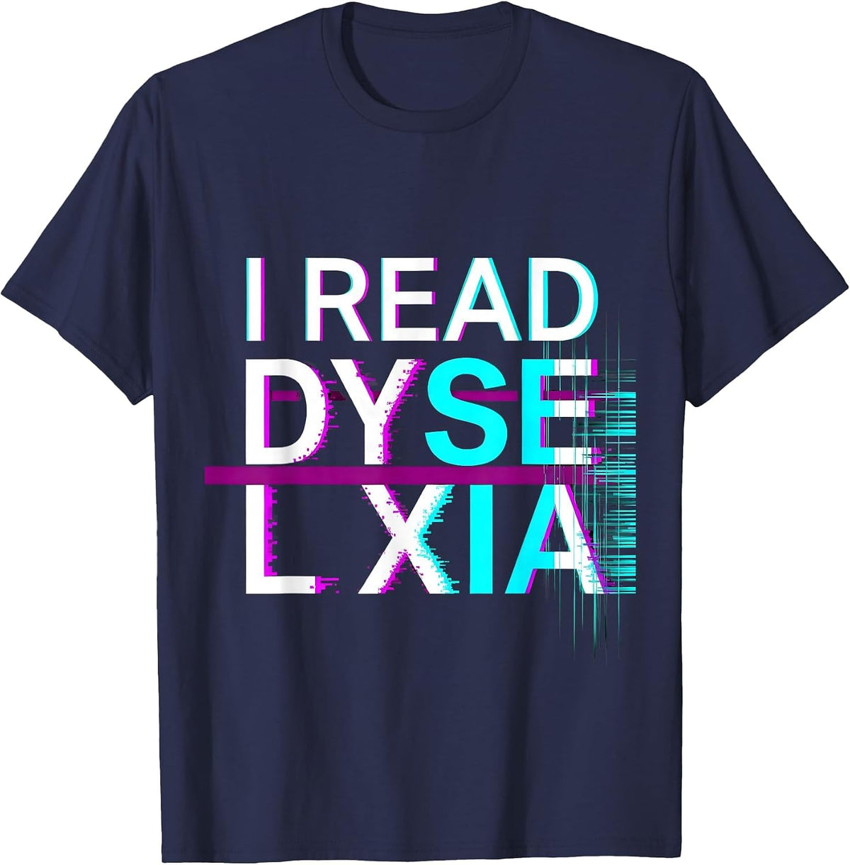 I Read Dyselxia Glitch Dyslexia Awareness Teacher Therapist T-Shirt - Navy Blue