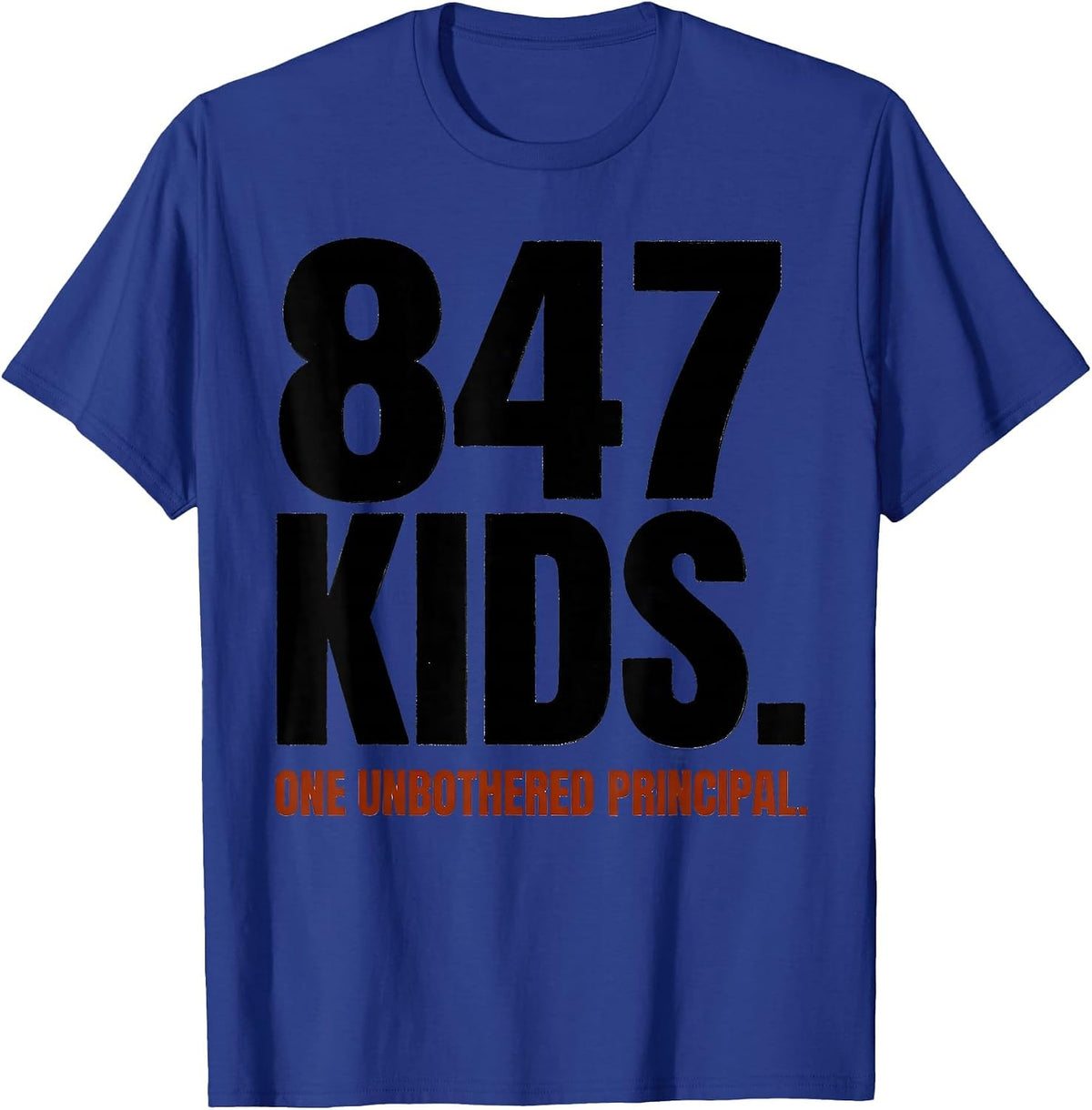 Men's 847 Kids One Unbothered Principal Funny Principal T-Shirt - Royal Blue