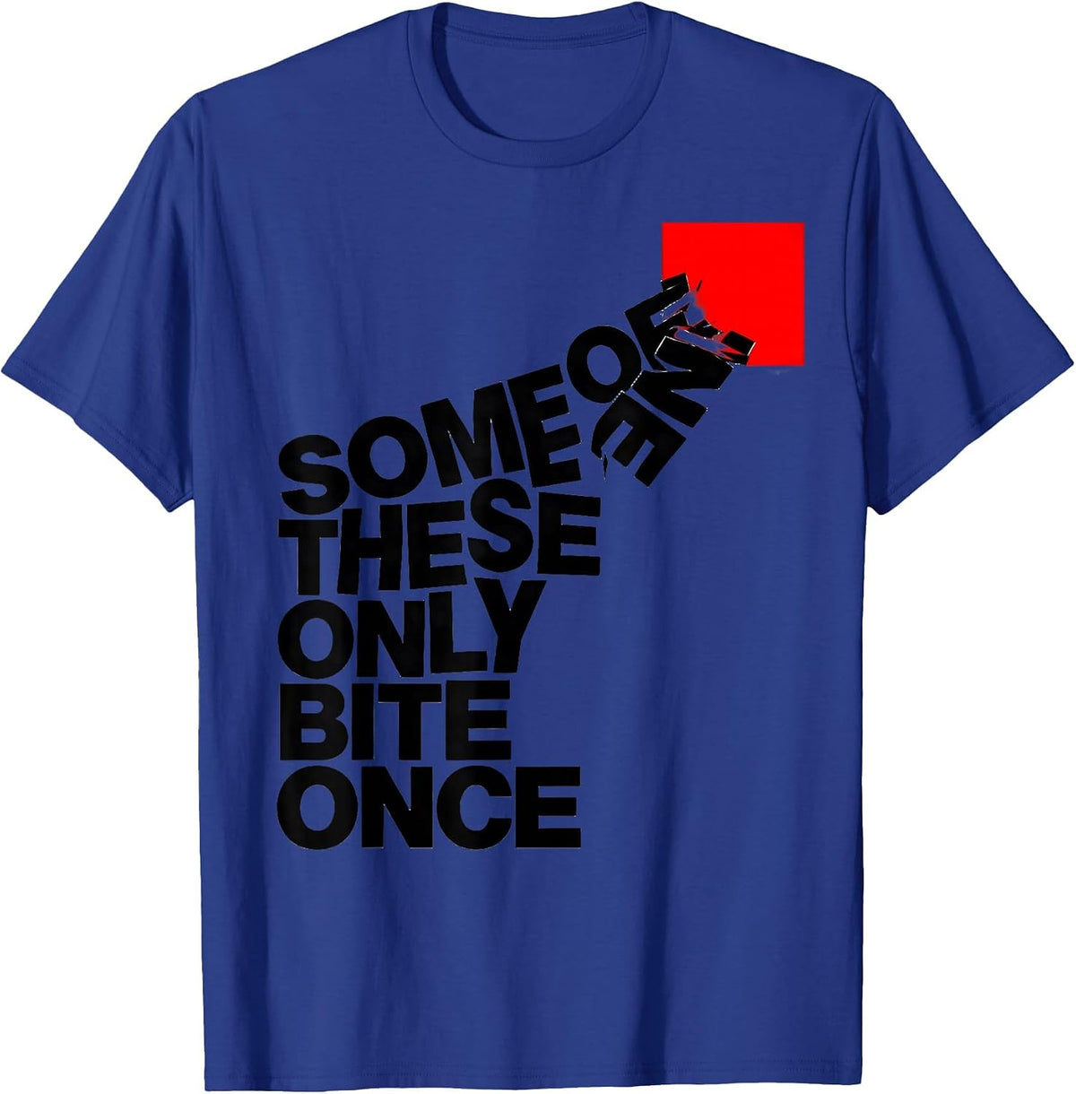Men's Some Of These Only Bite Once Funny Periodic Table Chemistry T-Shirt - Royal Blue