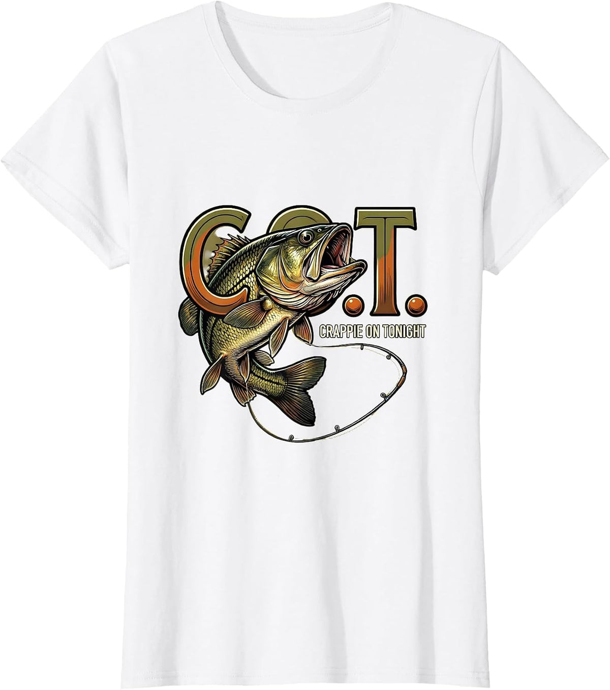 C.O.T. Crappie On Tonight Funny Fishing Humor Gift T-Shirt - White