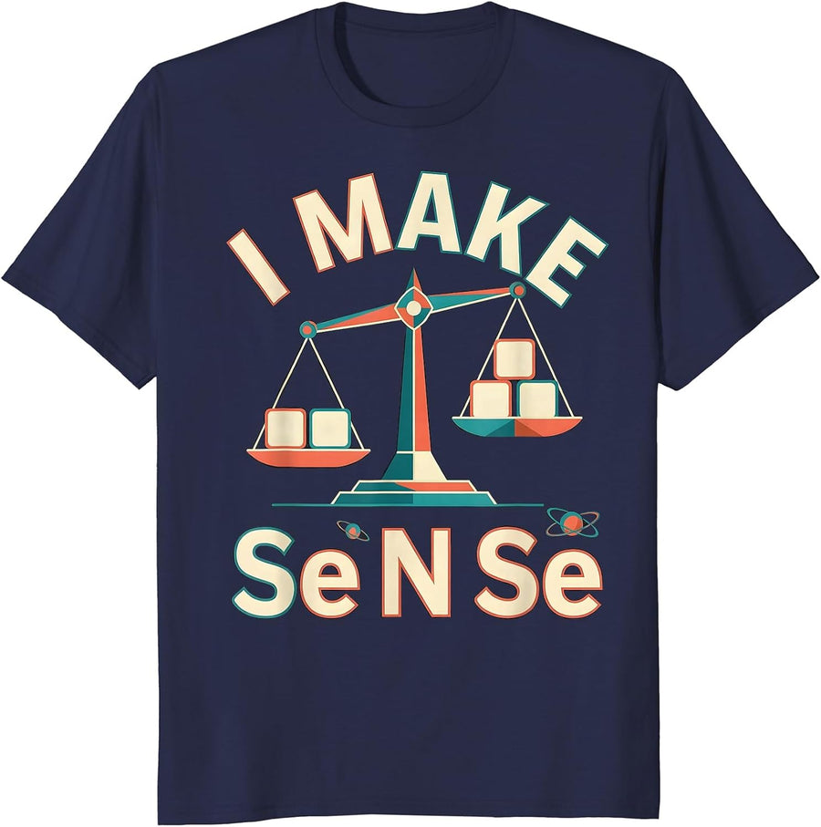 I Make Se N Se Funny Periodic Table Chemistry Nerd Gift T-Shirt - Navy Blue