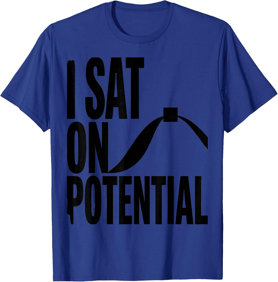 I Sat On Potential Funny Physics Pun Humor T-Shirt - Royal Blue
