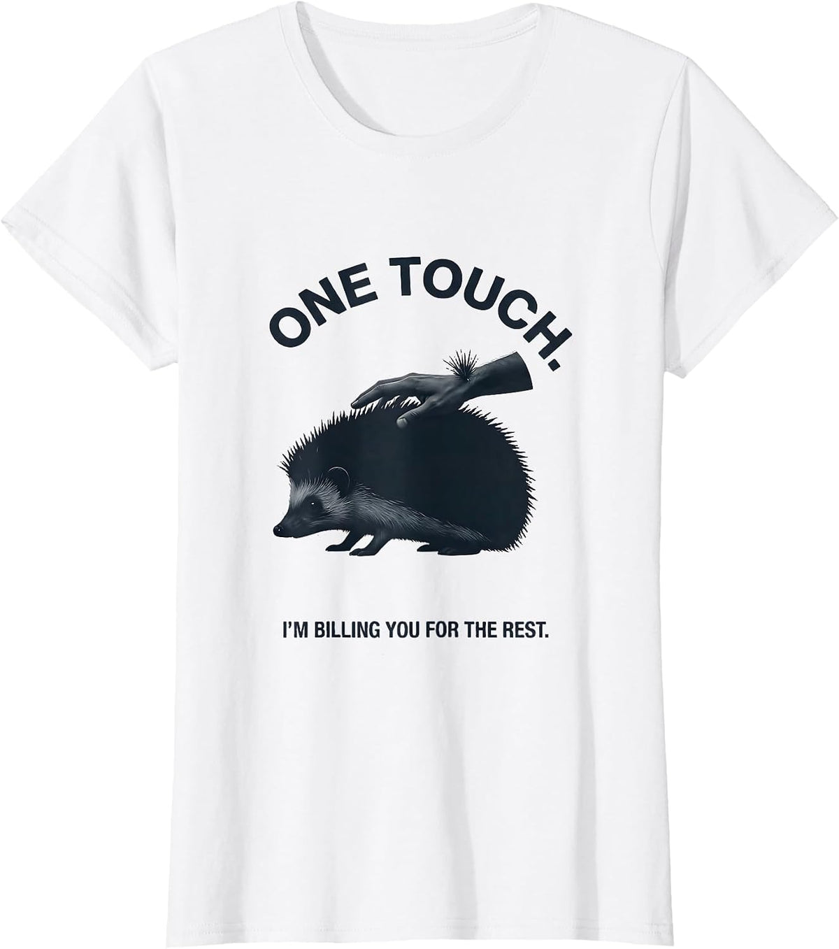 Women's One Touch I'm Billing You For The Rest Funny T-Shirt - White