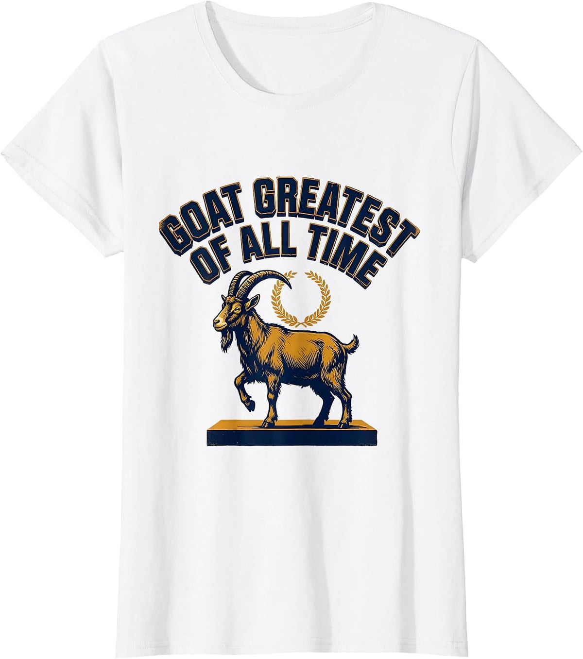 GOAT Greatest Of All Time Funny Goat Lover Farm Animal Owner T-Shirt - White