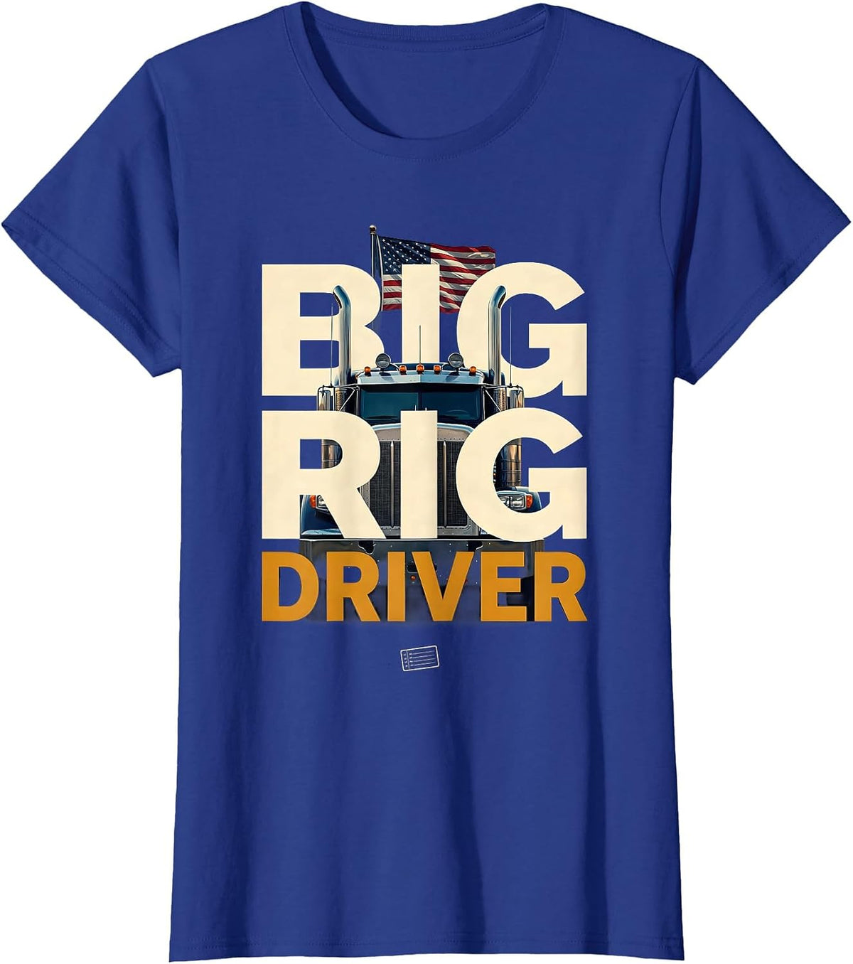 Women's BIG RIG DRIVER Patriotic Semi Truck Driver Trucker American T-Shirt - Royal Blue