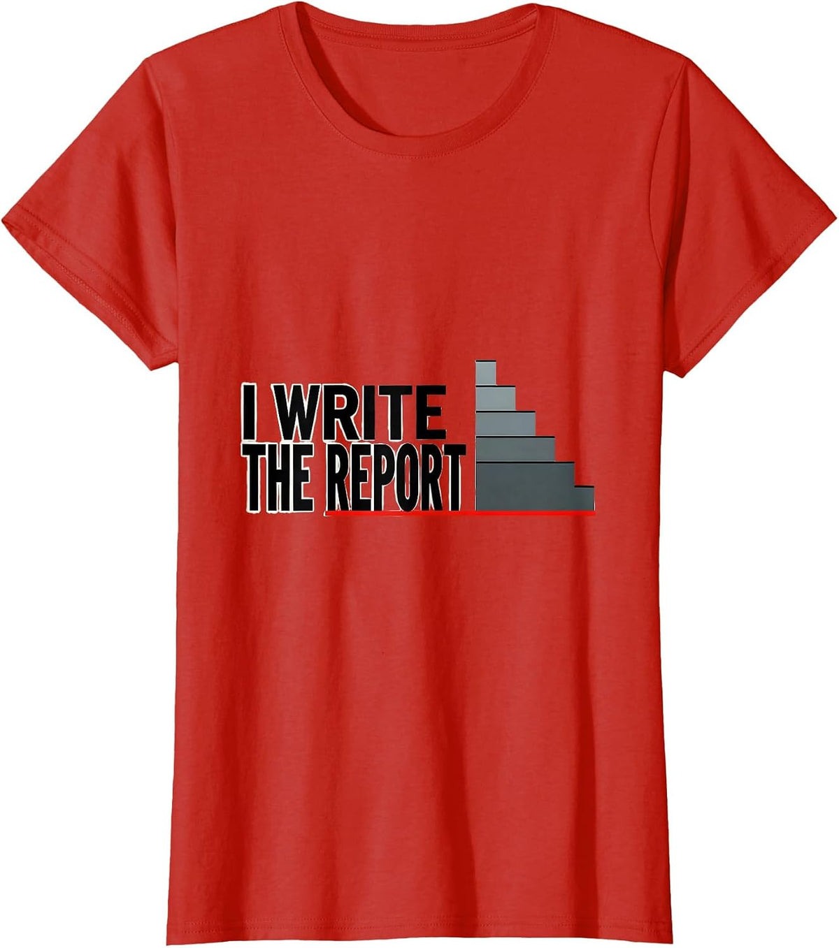 I Write The Report School Psychologist Work Humor T-Shirt - Red