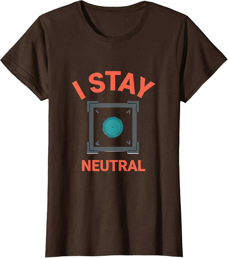 Women's I Stay Neutral Funny Science Chemistry Pun Gift for Science T-Shirt - Brown