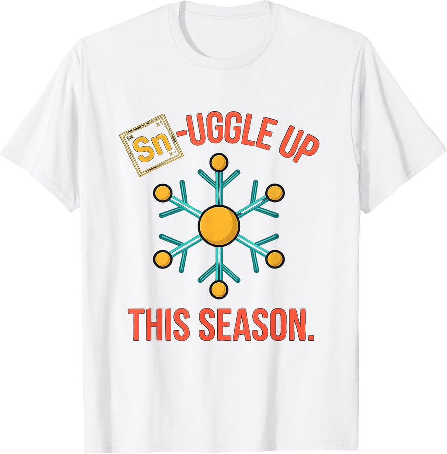Men's Sn-uggle Up This Season Funny Chemistry Periodic Table Nerd T-Shirt - White