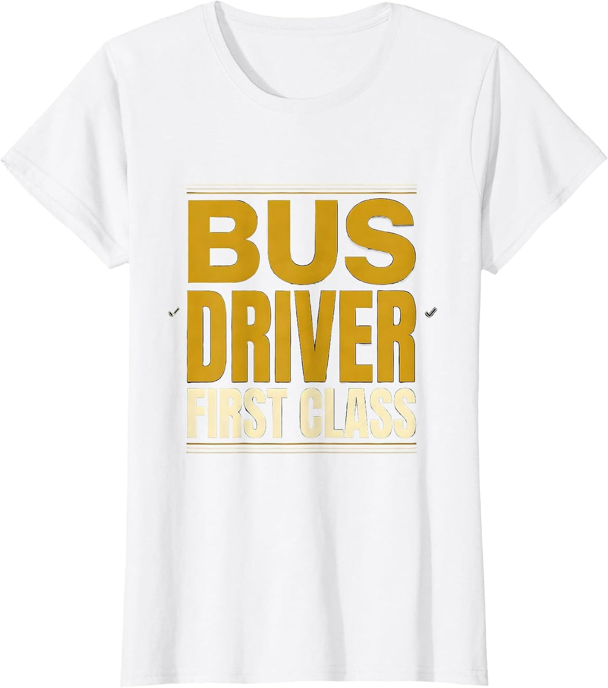 Women's Bus Driver, First Class Funny School Bus Driver Appreciation T-Shirt - White