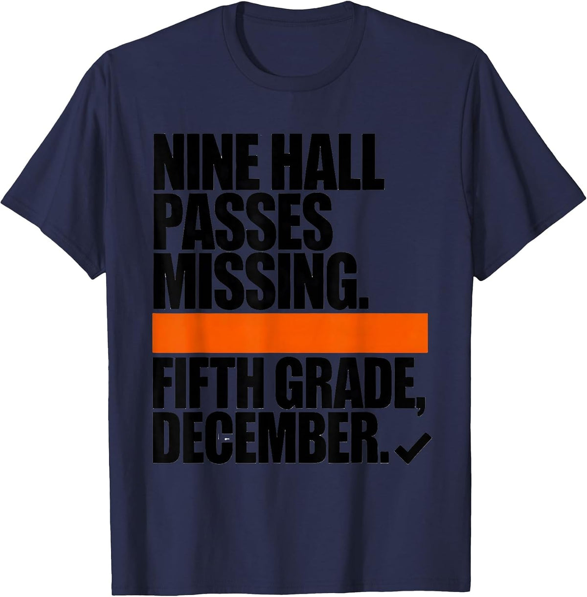 Men's Nine Hall Passes Missing Fifth Grade December Teacher T-Shirt - Navy Blue