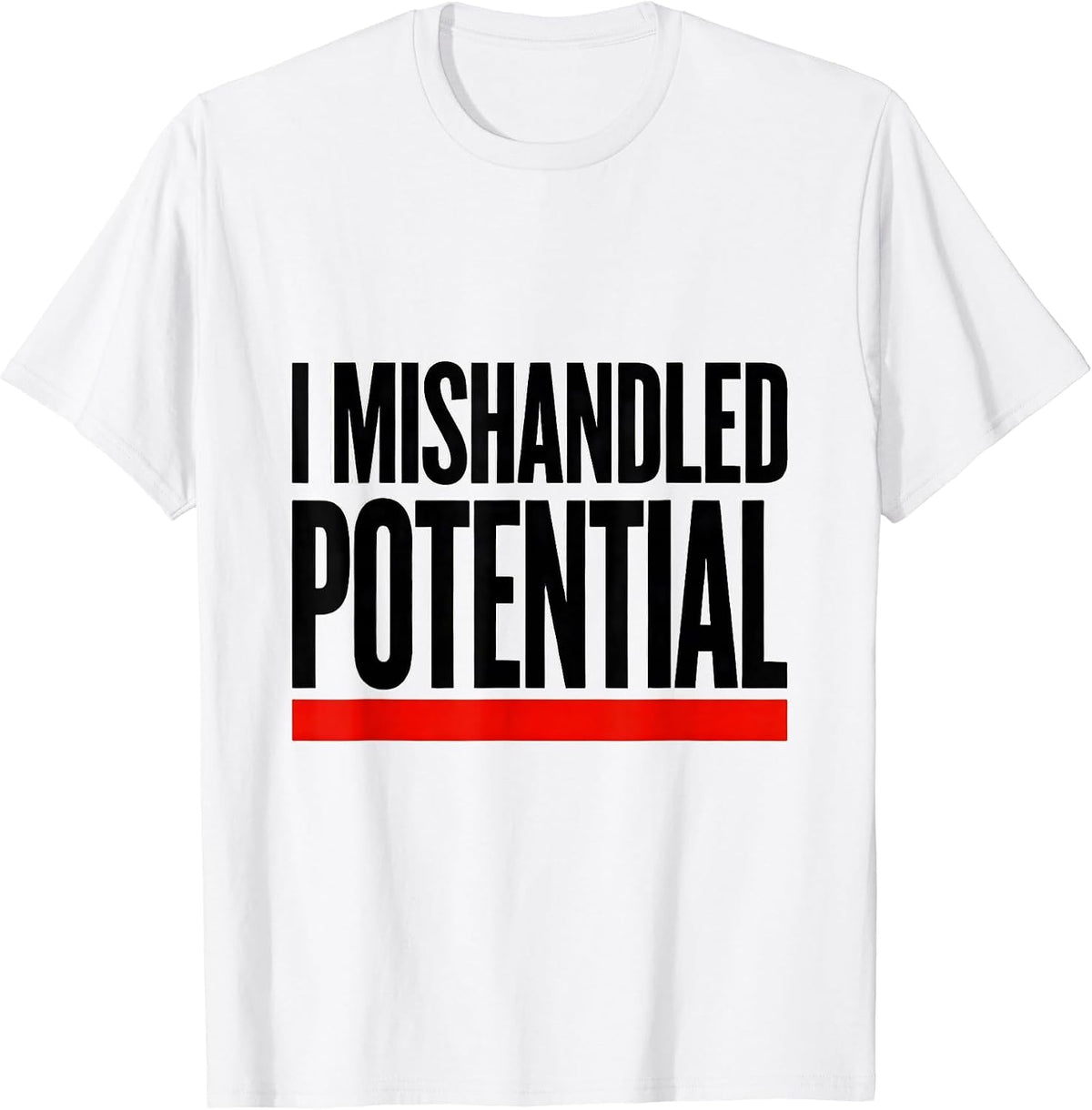 Men's I Mishandled Potential Funny Physics Pun Humor T-Shirt - White