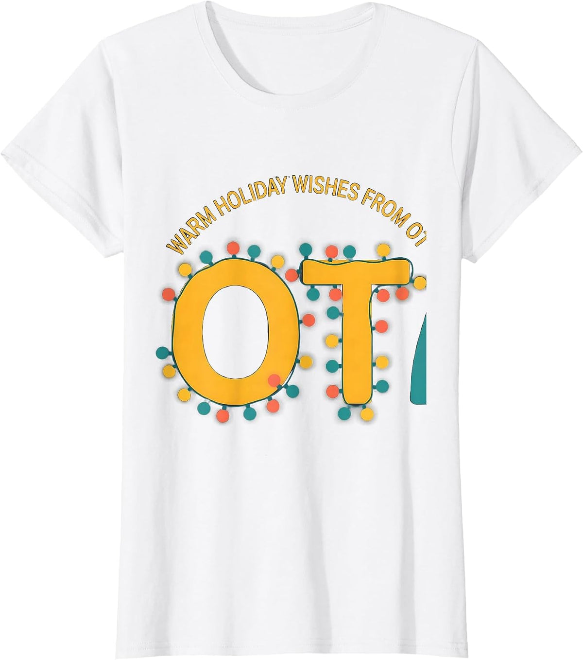 Women's Warm Holiday Wishes From OT Funny Occupational Therapist T-Shirt - White