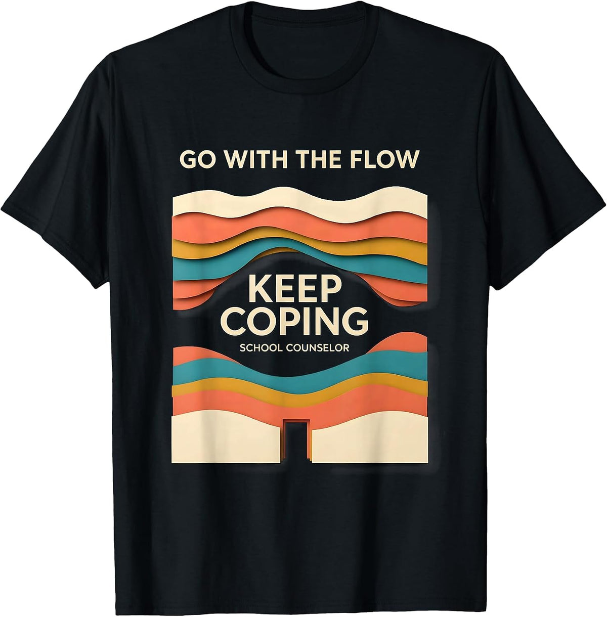 Men's Go With The Flow Keep Coping School Counselor T-Shirt - Black