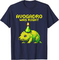 Avogadro Was Right Pixel Art Mole Day Chemistry Student T-Shirt - Navy Blue