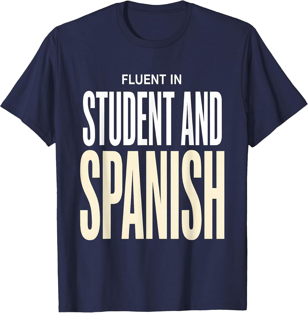 Fluent in Student and Spanish Bilingual Teacher T-Shirt - Navy Blue