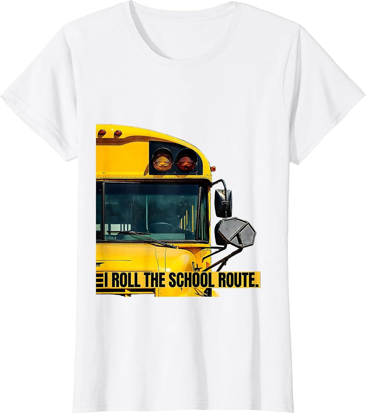 Women's I Roll The School Route Funny School Bus Driver Workplace T-Shirt - White